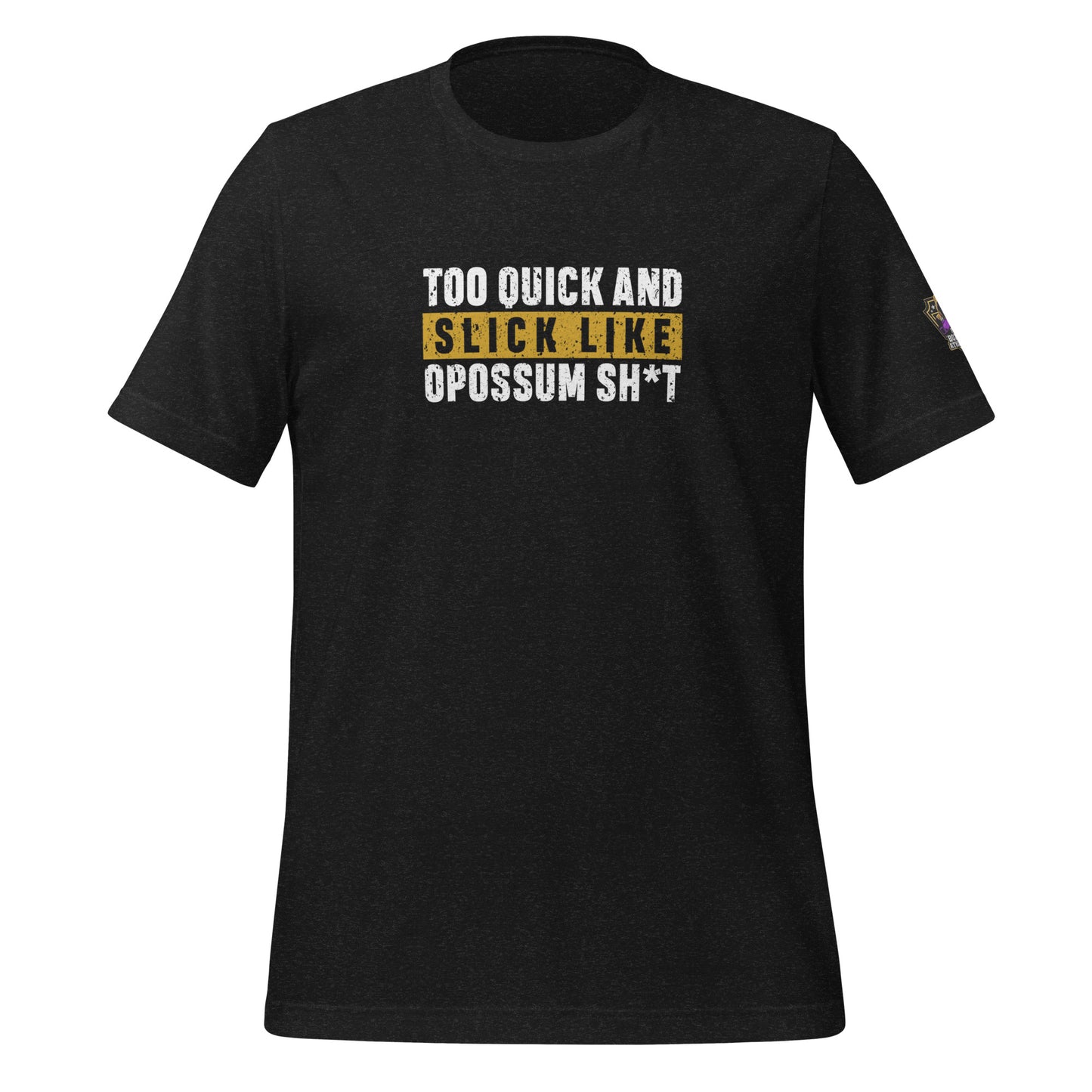 Too Quick and Slick Like Opossum Sh*T Men Tshirt (White Logo)