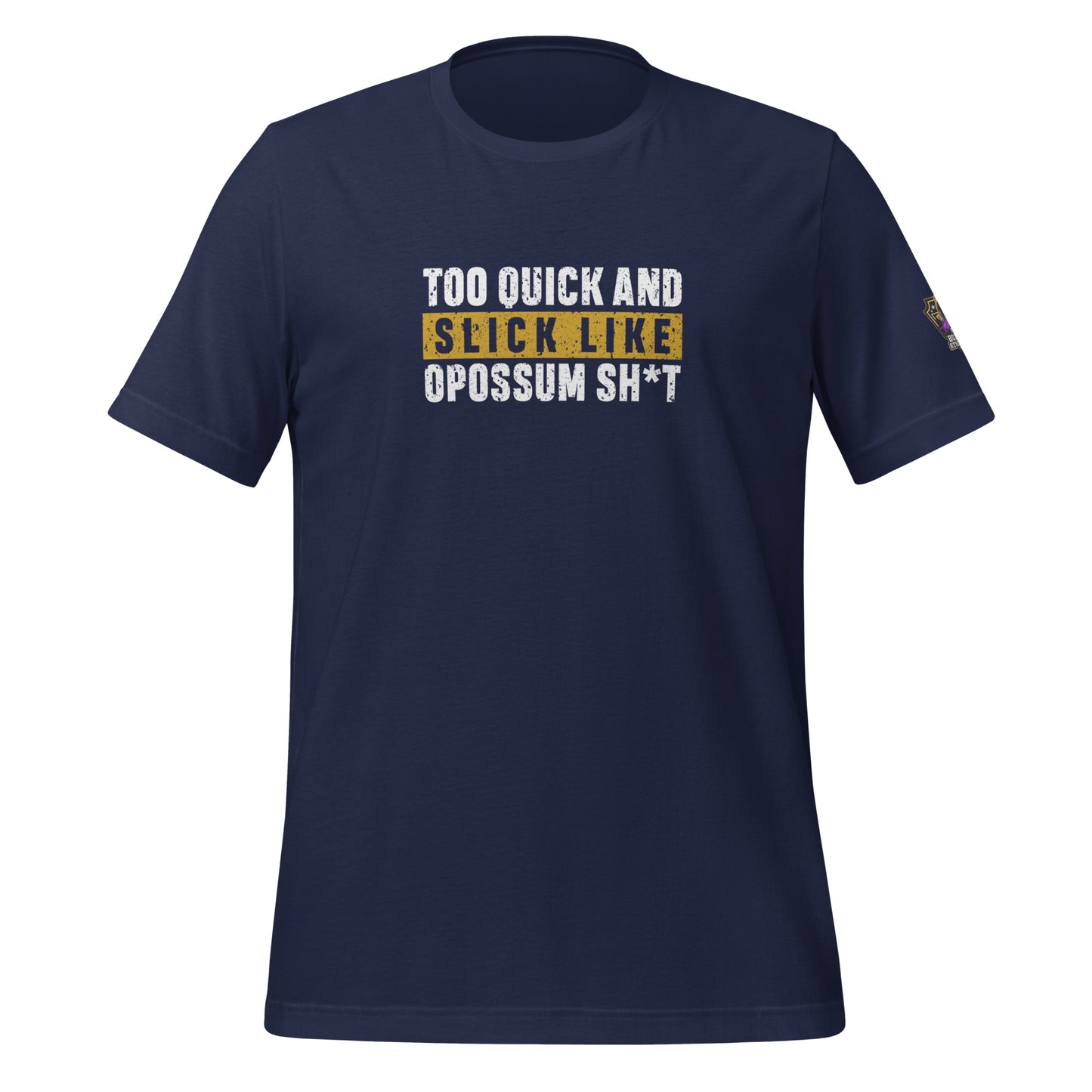 Too Quick and Slick Like Opossum Sh*T Men Tshirt (White Logo)