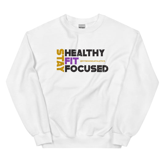 Stay Healthy Fit Focused Sweatshirt