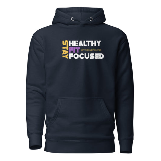 Stay Healthy Fit Focused Unisex Hoodie (White Logo)